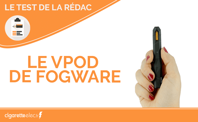 Test Produit : le Vpod de Fogware