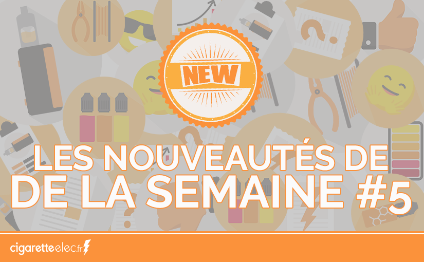 Les nouveautés de la semaine #5