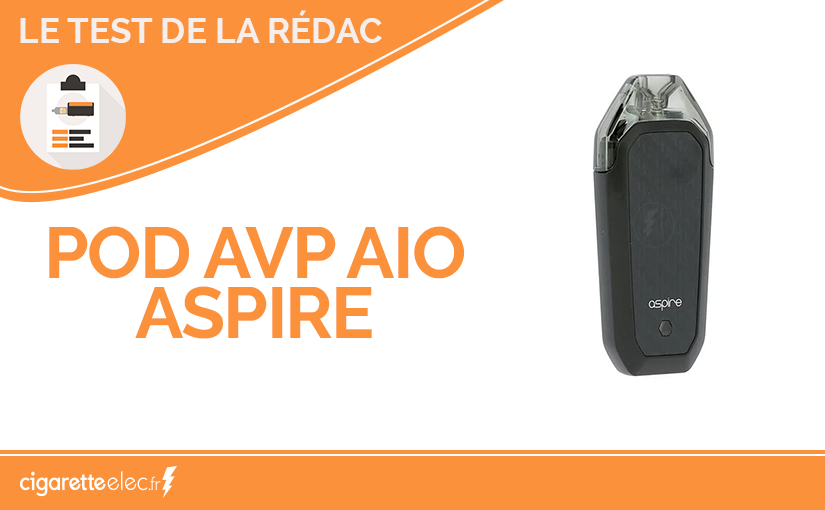 Test et Avis Produit : découvrez le Pod AVP de Aspire