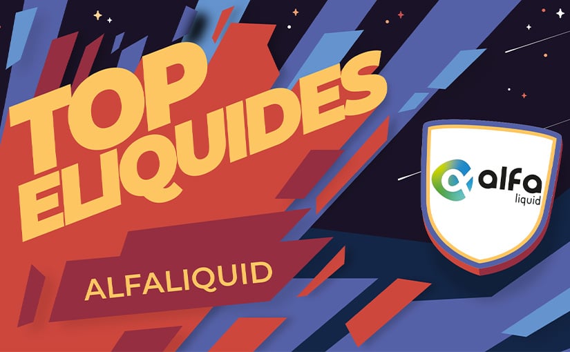 Le Top des meilleurs eliquides Alfaliquid