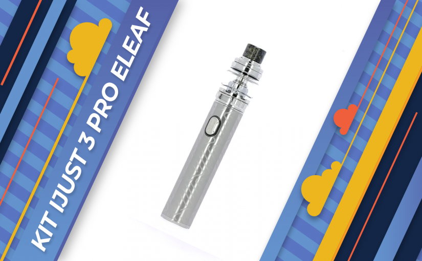 Test et Avis Kit iJust 3 Pro Eleaf