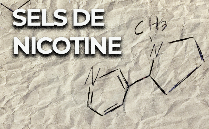 Avis sur les sels de nicotine