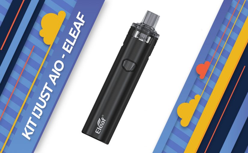 Avis sur le kit Ijust AIO – Eleaf