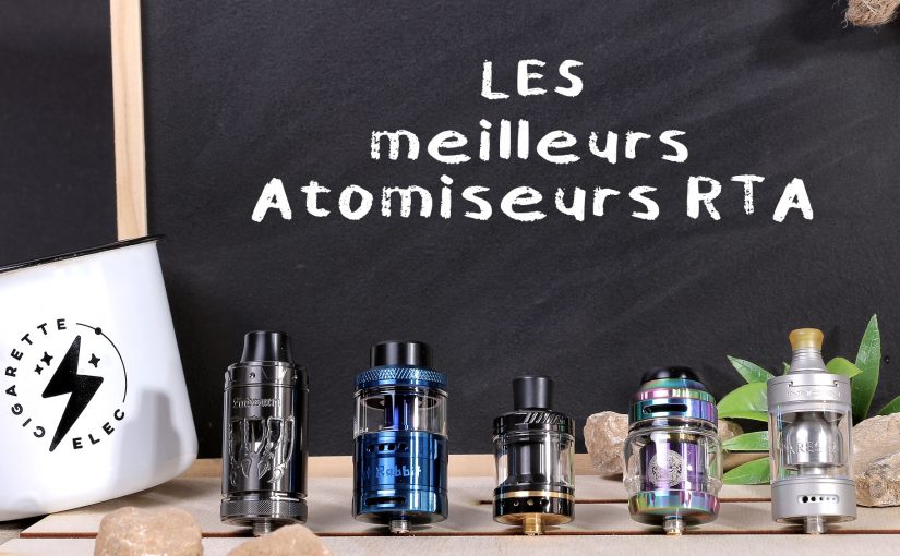 Meilleurs atomiseurs reconstructibles RTA 2025