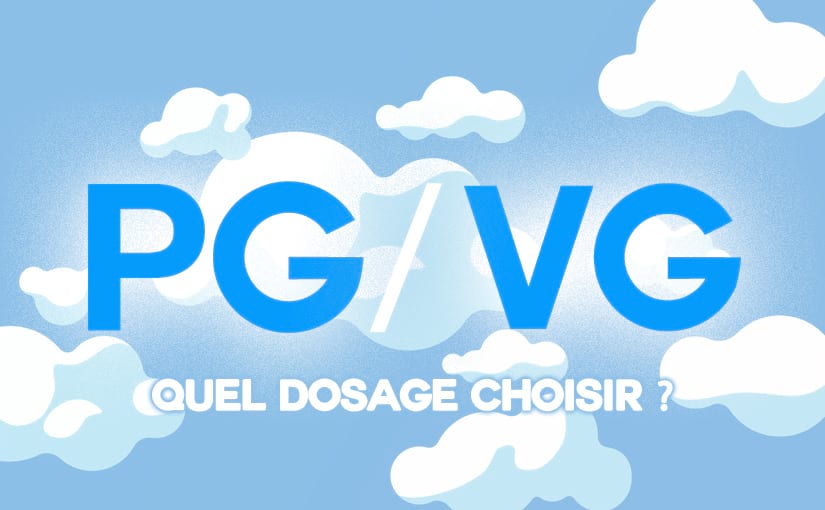 PG/VG : QUEL DOSAGE CHOISIR ?