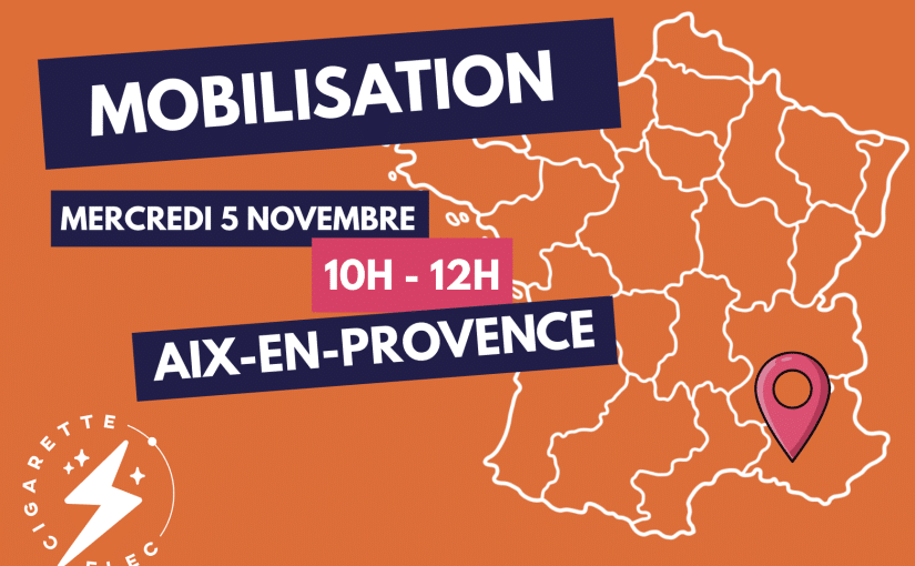 Sauvons la vape ! CigaretteElec se mobilise à Aix-en-Provence pour défendre la vape indépendante et les emplois français